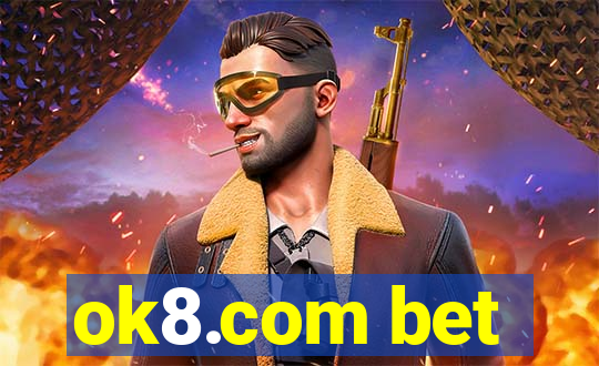 ok8.com bet